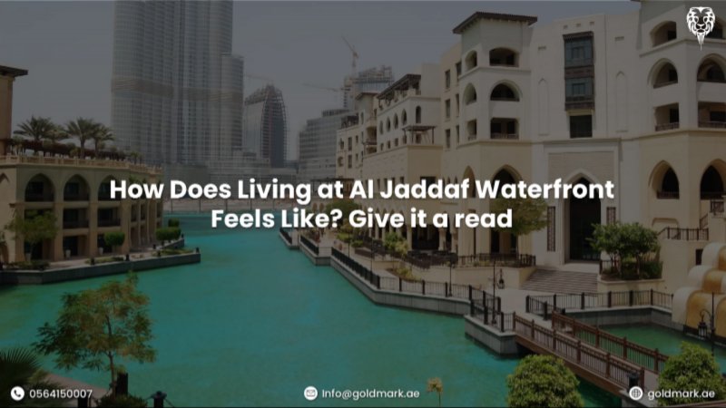 How Does Living at Al Jaddaf Waterfront Feels Like? Give it a read