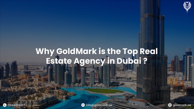 Why Gold Mark is the Best Real Estate Agency in Dubai?