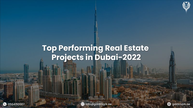 Top Performing Real Estate Projects in Dubai-2022