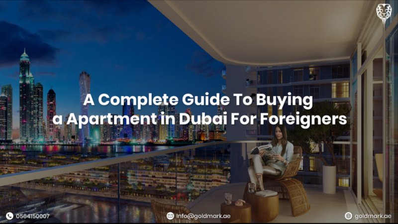 A Complete Guide to Buying an Apartment in Dubai for Foreigners