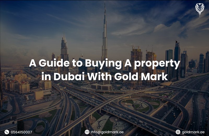 A Guide to buying a Property in Dubai with a Gold Mark