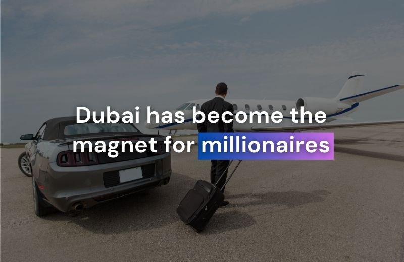 Dubai: The Preferred Destination for Millionaires Seeking New Horizons