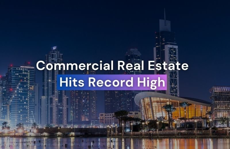 Dubai's Commercial Real Estate Hits Record High: A 101% Surge in Q2 2023 Propels Market Forward