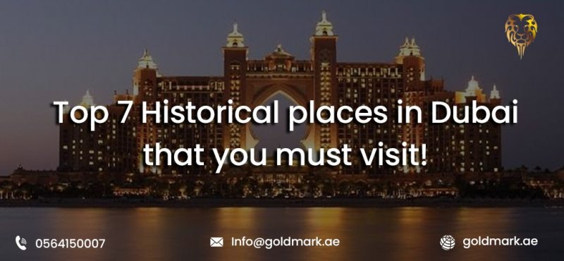 Top 7 Historical Places in Dubai’s You Must Visit